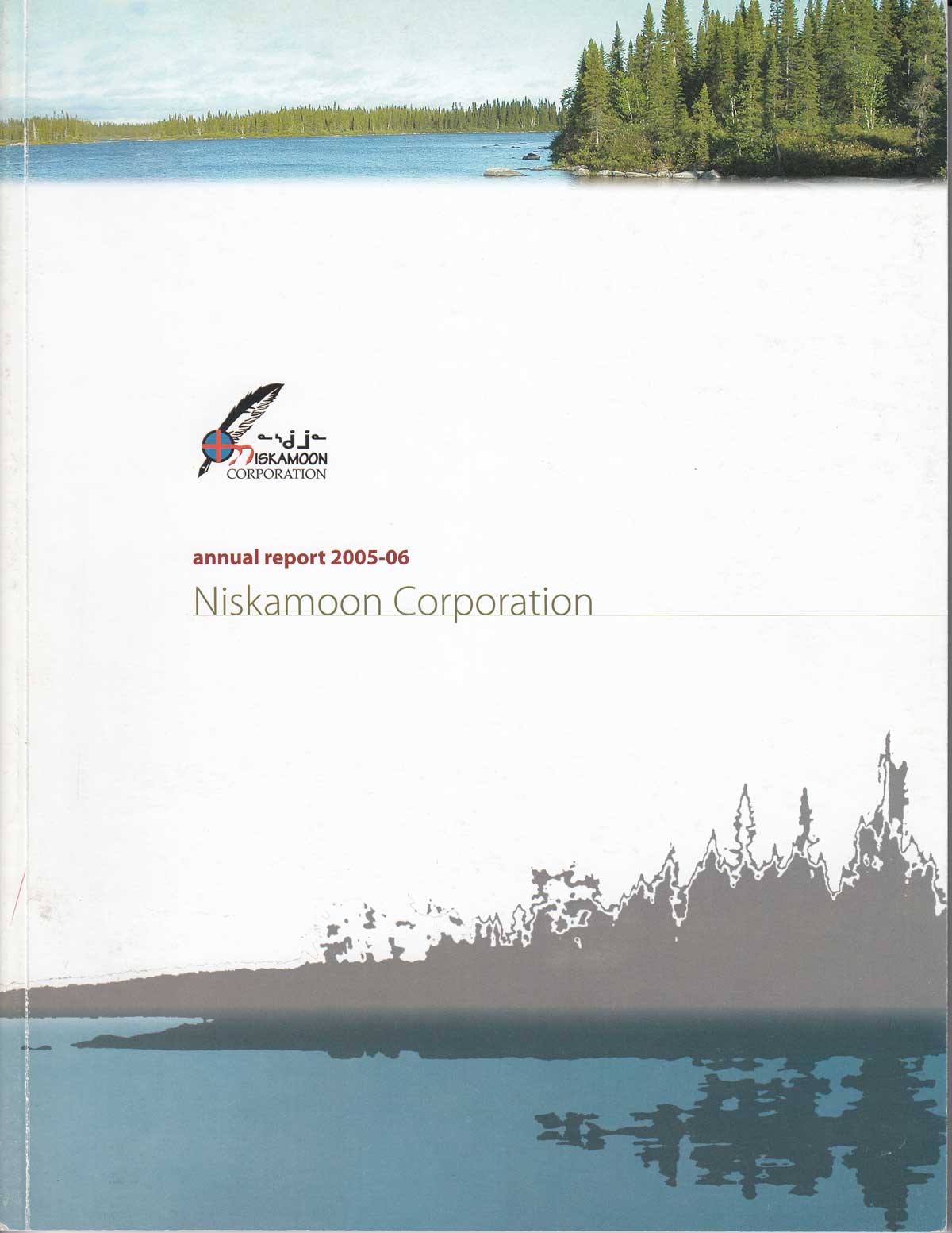 Cover of the Niskamoon Corporation Annual Report 2005-2006, featuring a lake with a forested shoreline, a feather logo, and text in both English and another language.